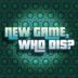 New Game Who Dis